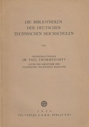 Die Bibliotheken der deutschen technischen Hochschulen.