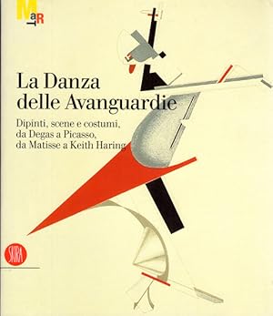 Immagine del venditore per La Danza delle Avanguardie. Dipinti, scene e costumi, da Degas a Picasso, da Matisse a Keith Haring. A cura di Gabriella Belli ed Elisa Guzzo Vaccarino. venduto da Antiquariat Querido - Frank Hermann