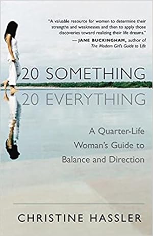 Seller image for 20-Something, 20-Everything: A Quarter-life Womans Guide to Balance and Direction for sale by Bulk Book Warehouse