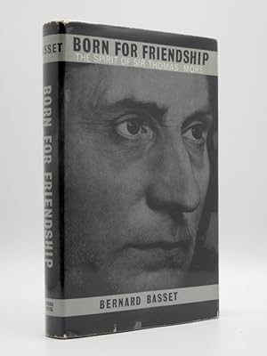 Born For Friendship: The Spirit of Sir Thomas More [SIGNED]