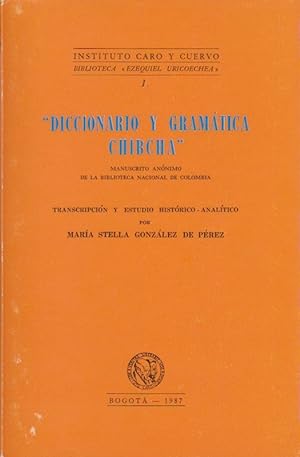 Diccionario y gramatica chibcha. Manuscrito anónimo de la Biblioteca Nacional de Colombia. (Bibli...