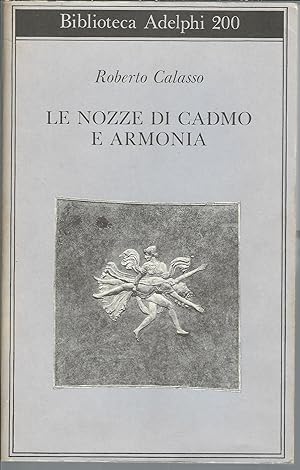 Immagine del venditore per LE NOZZE DI CADMO E ARMONIA BIBLIOTECA ADELPHI - 200 - venduto da Libreria Rita Vittadello