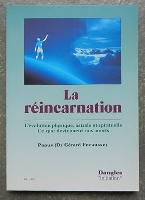 Image du vendeur pour La rincarnation. L'volution physique, astrale et spirituelle. Ce que deviennent nos morts. mis en vente par Librairie les mains dans les poches