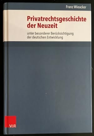 Privatgeschichte der Neuzeit unter besonderer Berücksichtigung der deutschen Entwicklung.