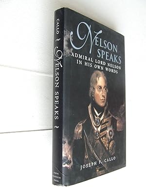 Seller image for Nelson Speaks, Admiral Lord Nelson in his own words for sale by McLaren Books Ltd., ABA(associate), PBFA