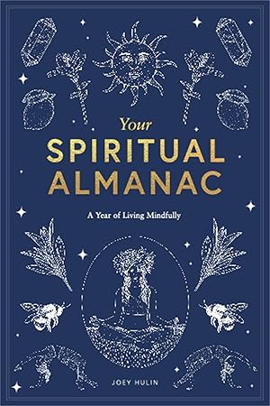Bild des Verkufers fr Your Spiritual Almanac: A Year of Living Mindfully zum Verkauf von moluna