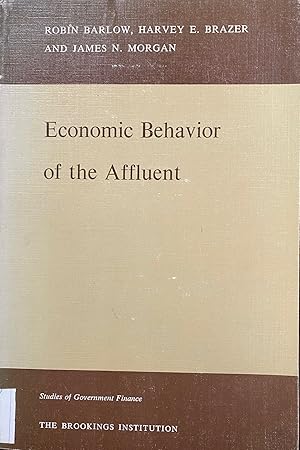 Seller image for Economic Behavior of the Affluent (Studies of Government Finance) for sale by BookMarx Bookstore