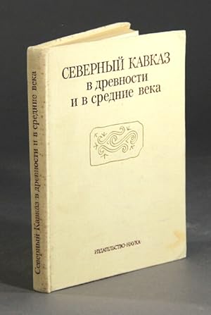 Seller image for Се е н   а ка    е но       е н е  ека / Severnyi Kavkaz v drevnosti i v srednie veka [= Northern Caucasus up to the middle ages] for sale by Rulon-Miller Books (ABAA / ILAB)