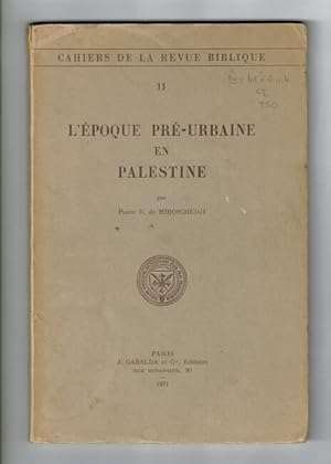 L'Epoque pre-urbaine en Palestine