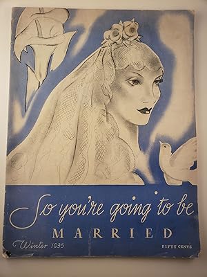 So You're Going To Be Married Winter 1935 Vol. 2 No. 2