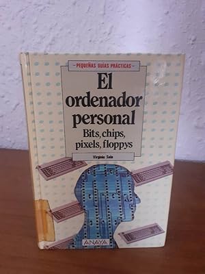 Imagen del vendedor de ORDENADOR PERSONAL BITS CHIPS PIXELS FLOPPYS, EL a la venta por Librera Maldonado
