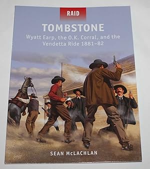 Immagine del venditore per Tombstone : Wyatt Earp, the O.K. Corral, and the Vendetta Ride 1881-82 (Raid 41) venduto da H4o Books