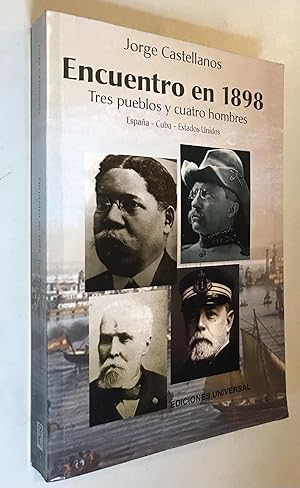 Bild des Verkufers fr Encuentro En 1898: Tres Pueblos Y Cuatro Hombres (Spanish Edition) (Colleccion Cuba y Sus Jueces) zum Verkauf von Once Upon A Time