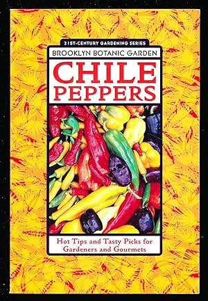 Chile Peppers - Hot Tips and Tasty Picks for Gardeners and Gourmets