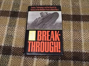 Seller image for Breakthrough!: Tactics, Technology, And The Search For Victory On The Western Front In World War I for sale by M & P BOOKS   PBFA MEMBER