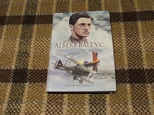 Albert Ball Vc: The Fighter Pilot Hero Of World War I