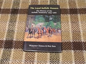 The Loyal Suffolk Hussars: The History Of The Suffolk Yeomanry 1794-1967