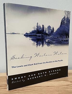 Image du vendeur pour Seeking Western Waters: The Lewis and Clark Trail from the Rockies to the Pacific mis en vente par Chaparral Books