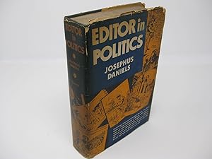 Seller image for EDITOR IN POLITICS (Signed) for sale by Frey Fine Books