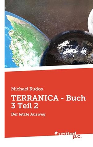 Bild des Verkufers fr TERRANICA - Buch 3 Teil 2 : Der letzte Ausweg zum Verkauf von AHA-BUCH GmbH