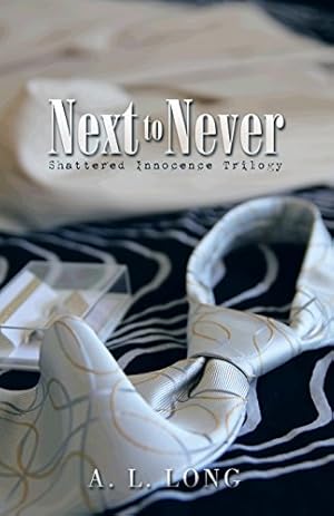 Seller image for Next to Never: Shattered Innocence Trilogy for sale by WeBuyBooks