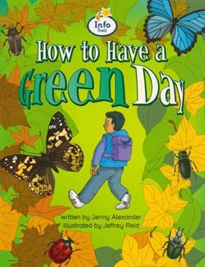 Immagine del venditore per How to have a Green Day Info Trail Competent Book 6 (LITERACY LAND) venduto da WeBuyBooks