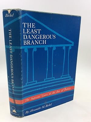 Image du vendeur pour THE LEAST DANGEROUS BRANCH: The Supreme Court at the Bar of Politics mis en vente par Kubik Fine Books Ltd., ABAA