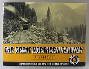 Seller image for The Great Northern Railway A History for sale by Midway Book Store (ABAA)