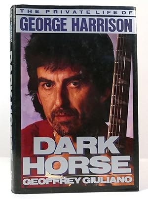 Imagen del vendedor de DARK HORSE THE PRIVATE LIFE OF GEORGE HARRISON a la venta por Rare Book Cellar