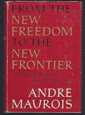 From the New Freedom to the New Frontier: A History of the United States from 1912 to the Present