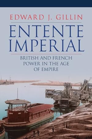 Seller image for Entente Imperial : British and French Power in the Age of Empire for sale by GreatBookPrices