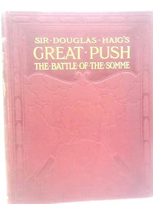 Bild des Verkufers fr Sir Douglas Haig's Great Push: The Battle Of The Somme zum Verkauf von World of Rare Books