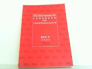 Bild des Verkäufers für Braunschweigisches Jahrbuch für Landesgeschichte 2006 Band 87. zum Verkauf von Antiquariat Ehbrecht - Preis inkl. MwSt.