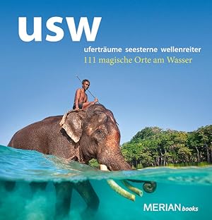 usw uferträume, seesterne, wellenreiter, 111 magische Orte am Wasser (MERIAN Solitäre)