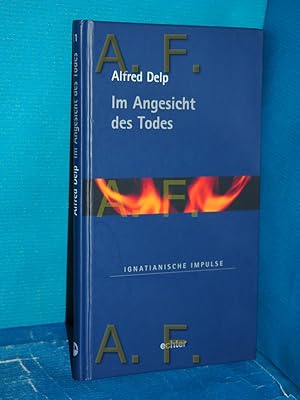 Imagen del vendedor de Im Angesicht des Todes (Ignatianische Impulse Band 21) Hrsg. von Andreas R. Batlogg und Richard Mller / a la venta por Antiquarische Fundgrube e.U.