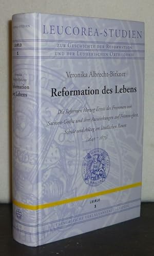 Imagen del vendedor de Reformation des Lebens. Die Reformen Herzog Ernsts des Frommen von Sachsen-Gotha und ihre Auswirkungen auf Frmmigkeit, Schule und Alltag im lndlichen Raum (1640-1675). [Von Veronika Albrecht-Birkner]. (= Leucorea-Studien zur Geschichte der Reformation und der Lutherischen Orthodoxie [LStRLO], Band 1). a la venta por Antiquariat Kretzer