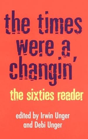Seller image for The Times Were a Changin': The Sixties Reader [Paperback ] for sale by booksXpress