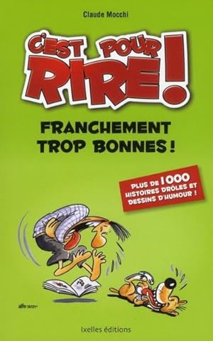 Imagen del vendedor de c'est pour rire t.4 ; franchement trop bonnes ! a la venta por Chapitre.com : livres et presse ancienne