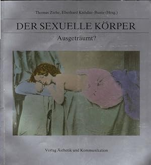 Bild des Verkufers fr Der sexuelle Krper. Ausgetrumt? zum Verkauf von AMAHOFF- Bookstores