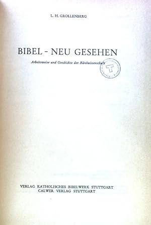 Bild des Verkufers fr Bibel, neu gesehen : Arbeitsweise und Geschichte der Bibelwissenschaft. zum Verkauf von books4less (Versandantiquariat Petra Gros GmbH & Co. KG)