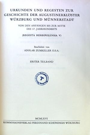 Imagen del vendedor de Urkunden und Regesten zur Geschichte der Augustinerklster Wrzburg und Mnnerstadt : Von den Anfngen bis zur Mitte des 17. Jahrhunderts. (Regesta Herbipolensia V); Quellen und Forschungen zur Geschichte des Bistums und Hochstifts Wrzburg ; Bd. 18; 1. Teilband; a la venta por books4less (Versandantiquariat Petra Gros GmbH & Co. KG)