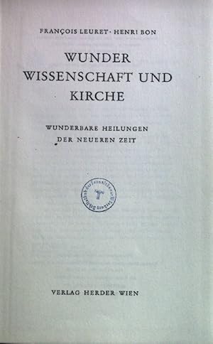 Imagen del vendedor de Wunder, Wissenschaft und Kirche. Wunderbare Heilungen der neueren Zeit. a la venta por books4less (Versandantiquariat Petra Gros GmbH & Co. KG)