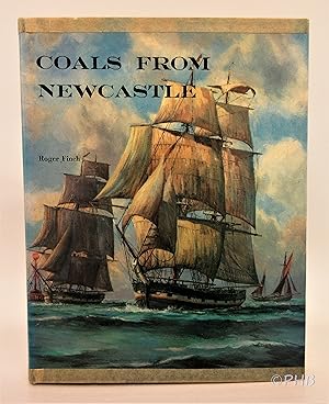 Coals from Newcastle: The Story of the North East Coal Trade in the Days of Sail