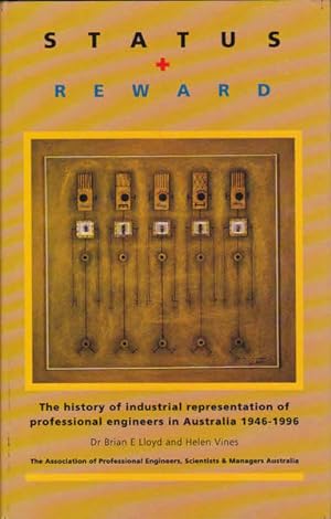 Seller image for Status and Reward: The History of Industrial Representation of Professional Engineers in Australia 1946-1996 for sale by Goulds Book Arcade, Sydney