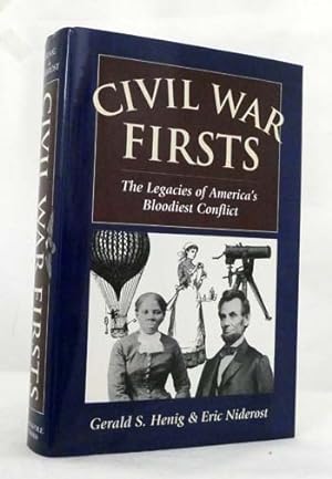 Seller image for Civil War Firsts The Legacies of America's Bloodiest Conflict for sale by Adelaide Booksellers