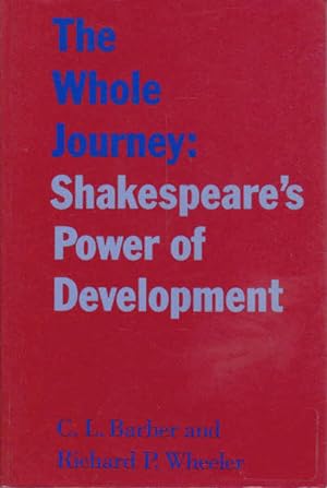Seller image for The Whole Journey: Shakespeare's Power of Development for sale by Goulds Book Arcade, Sydney