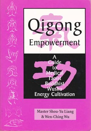 Bild des Verkufers fr Qigong Empowerment: A Guide to Medical, Taoist, Buddhist and Wushu Energy Cultivation zum Verkauf von Goulds Book Arcade, Sydney