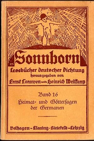 Sonnborn. Lesebücher Deutscher Dichtung. Band 16: Heimat- und Göttersagen der Germanen