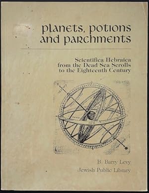 Planets, potions and parchments : scientific Hebraica from the Dead Sea scrolls to the eighteenth...