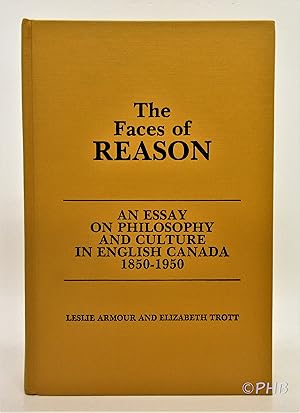 Bild des Verkufers fr The Faces of Reason: An Essay on Philosophy and Culture in English Canada 1850-1950 zum Verkauf von Post Horizon Booksellers